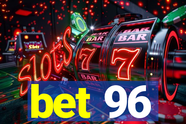 bet 96